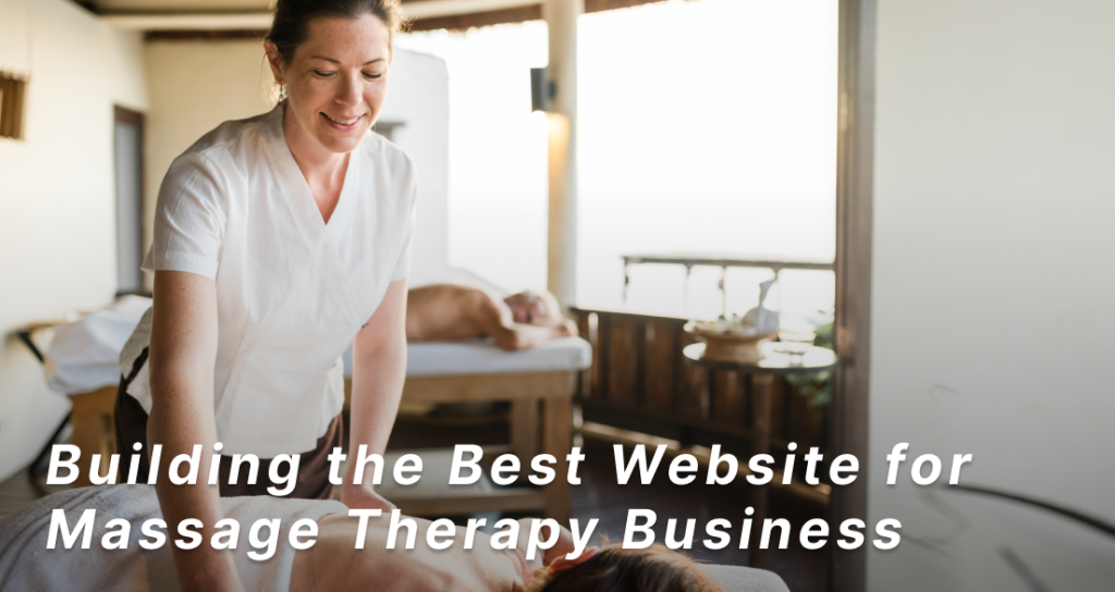 Building the Best Website for Massage Therapy Business A website for massage businesses helps to attract customers and provide important information about their services.